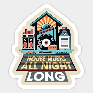 House Music - All Night Long Sticker